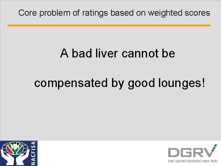 Core problem of ratings based on weighted scores A bad liver cannot be compensated