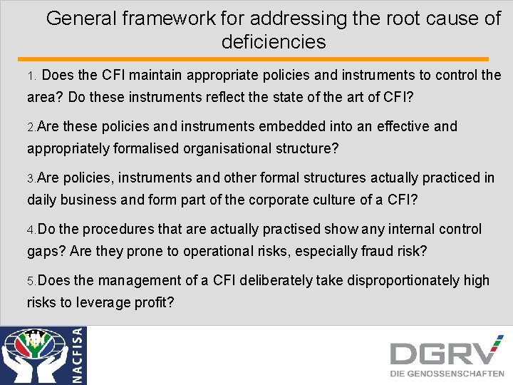 General framework for addressing the root cause of deficiencies 1. Does the CFI maintain