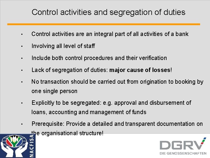 Control activities and segregation of duties • Control activities are an integral part of