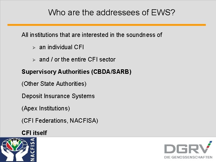 Who are the addressees of EWS? All institutions that are interested in the soundness