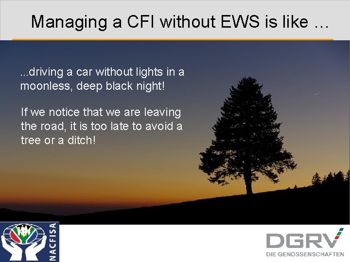 Managing a CFI without EWS is like … …driving a car without lights in