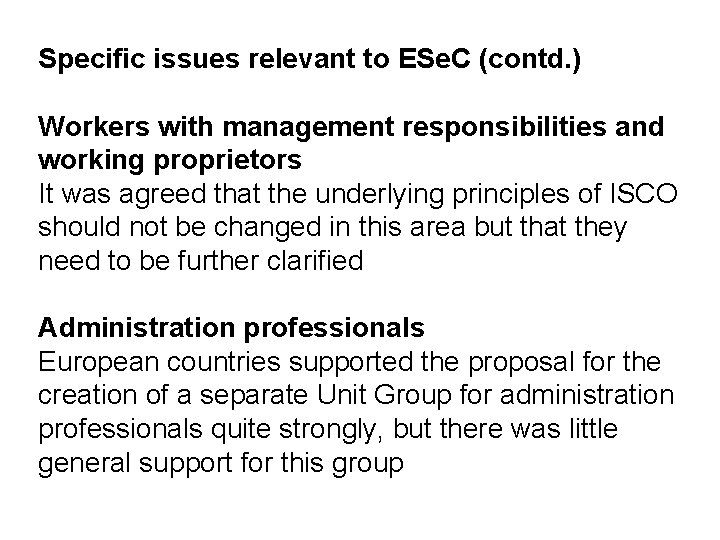 Specific issues relevant to ESe. C (contd. ) Workers with management responsibilities and working