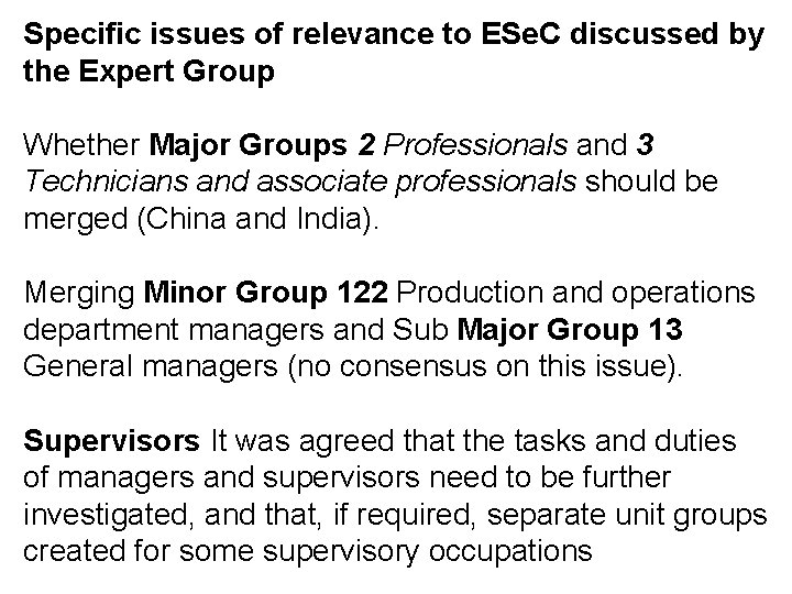 Specific issues of relevance to ESe. C discussed by the Expert Group Whether Major