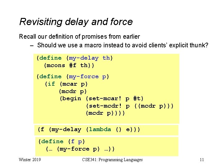 Revisiting delay and force Recall our definition of promises from earlier – Should we