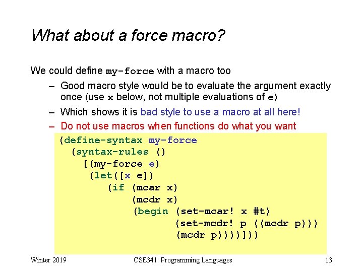 What about a force macro? We could define my-force with a macro too –