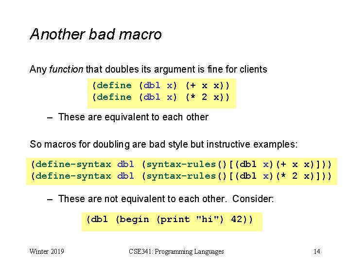 Another bad macro Any function that doubles its argument is fine for clients (define