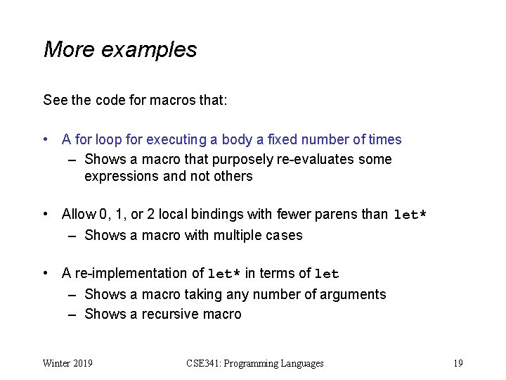 More examples See the code for macros that: • A for loop for executing