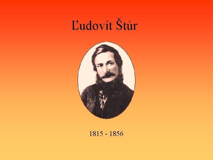 Ľudovít Štúr 1815 - 1856 