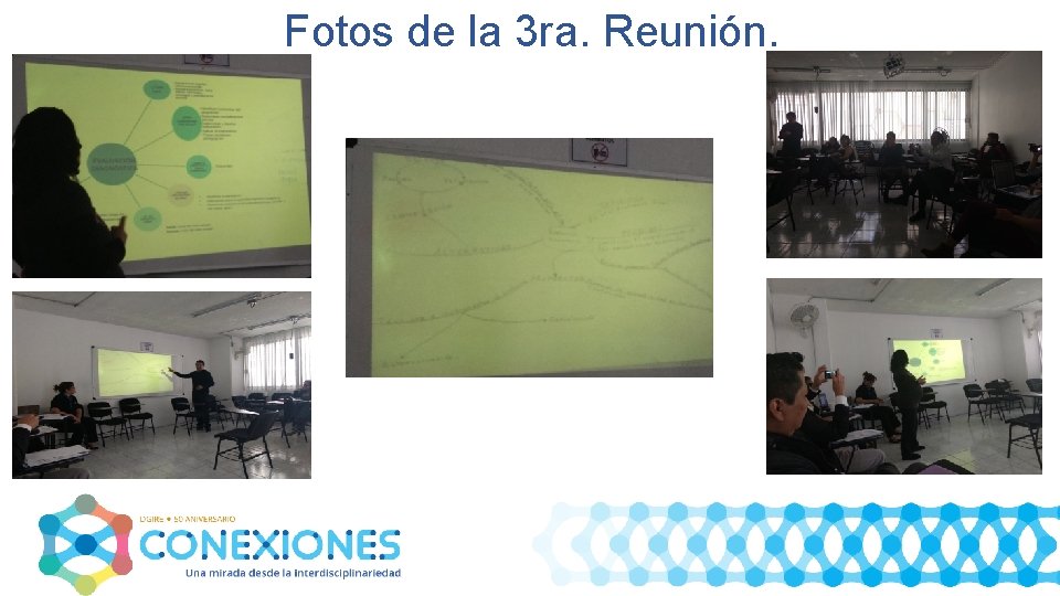 Fotos de la 3 ra. Reunión. 