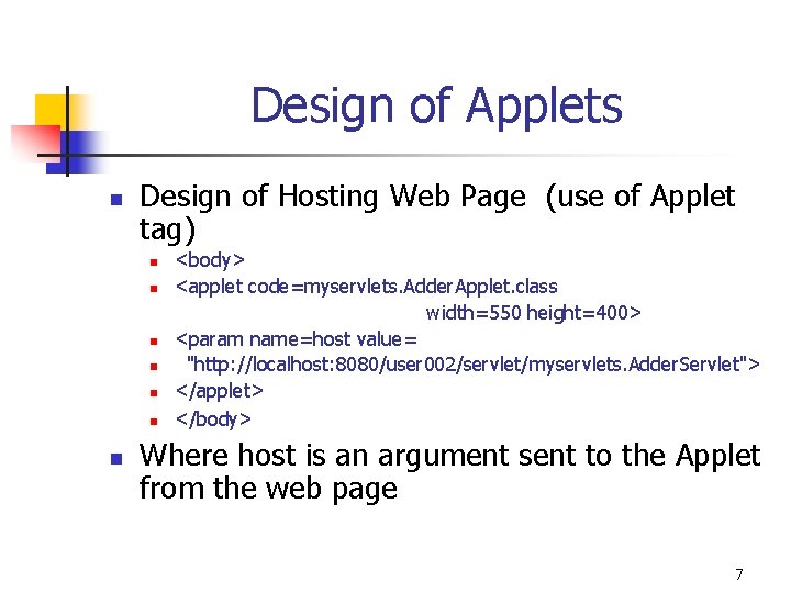 Design of Applets n Design of Hosting Web Page (use of Applet tag) n