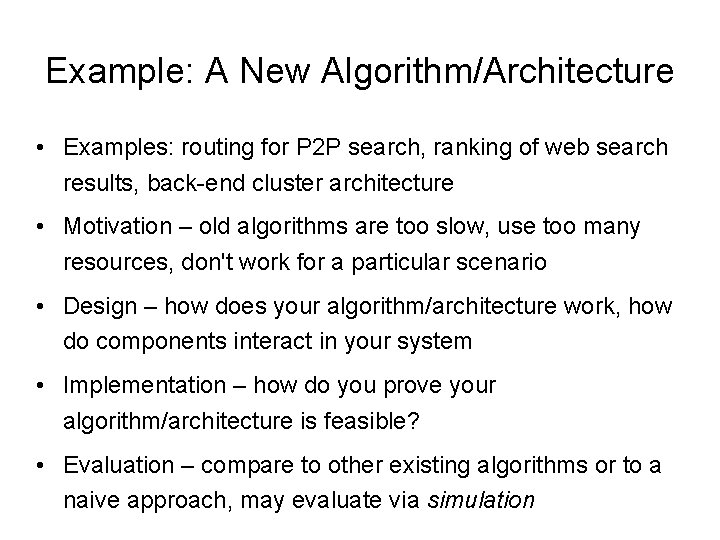 Example: A New Algorithm/Architecture • Examples: routing for P 2 P search, ranking of