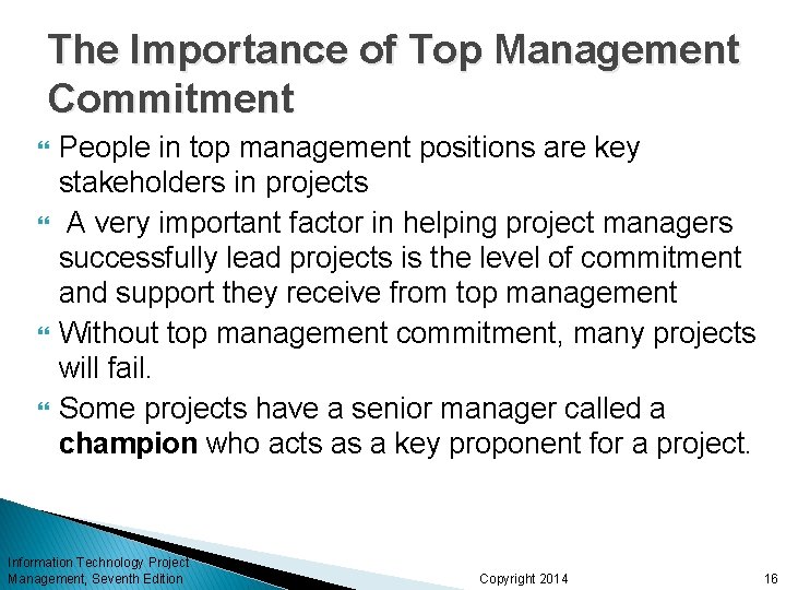 The Importance of Top Management Commitment People in top management positions are key stakeholders