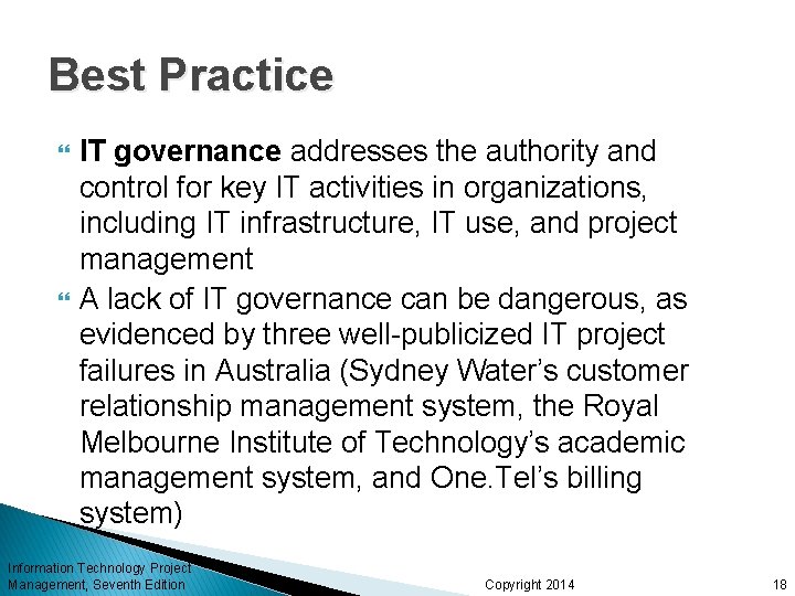 Best Practice IT governance addresses the authority and control for key IT activities in
