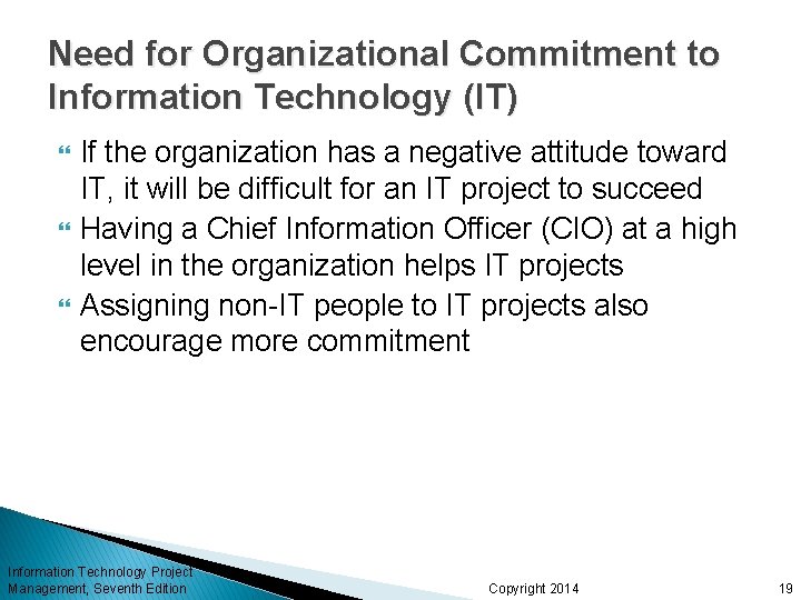 Need for Organizational Commitment to Information Technology (IT) If the organization has a negative