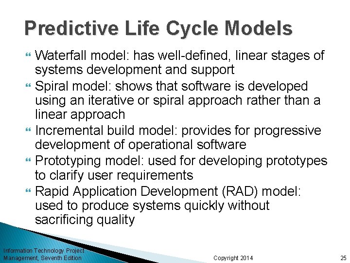 Predictive Life Cycle Models Waterfall model: has well-defined, linear stages of systems development and