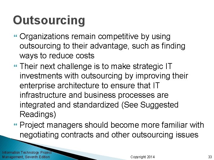 Outsourcing Organizations remain competitive by using outsourcing to their advantage, such as finding ways