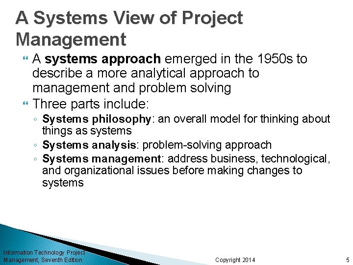 A Systems View of Project Management A systems approach emerged in the 1950 s