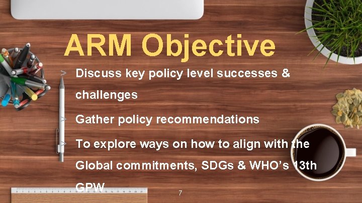 ARM Objective > Discuss key policy level successes & challenges > Gather policy recommendations
