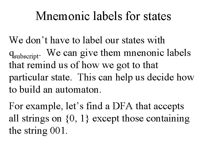 Mnemonic labels for states We don’t have to label our states with qsubscript. We