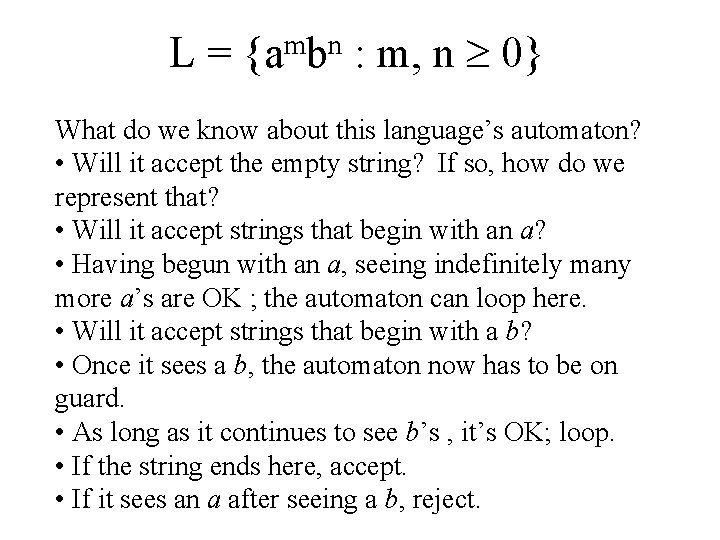 L = {ambn : m, n 0} What do we know about this language’s