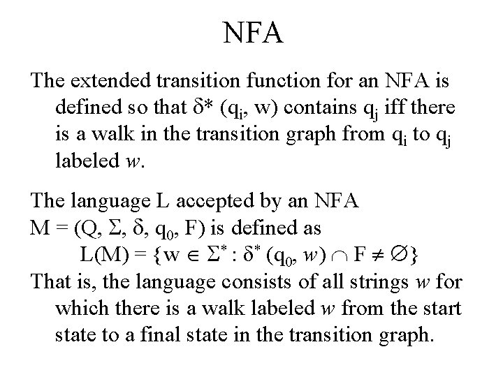 NFA The extended transition function for an NFA is defined so that * (qi,