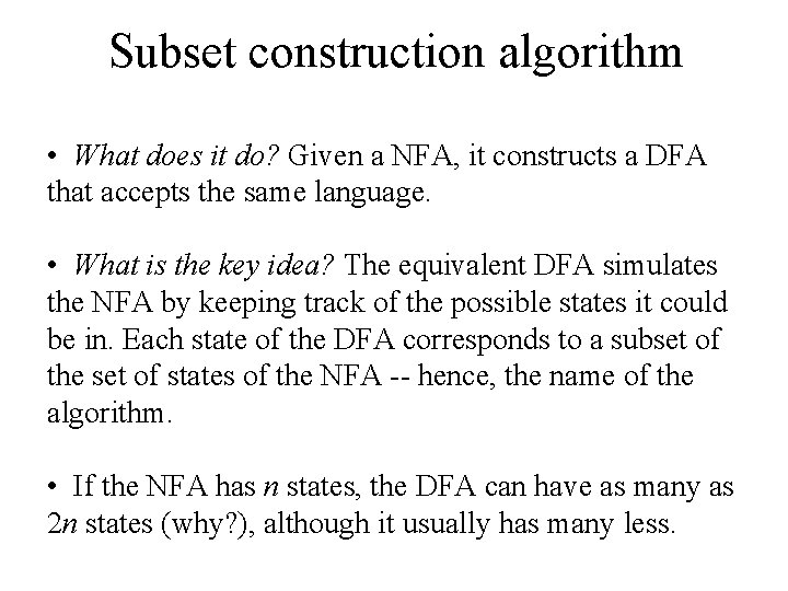 Subset construction algorithm • What does it do? Given a NFA, it constructs a