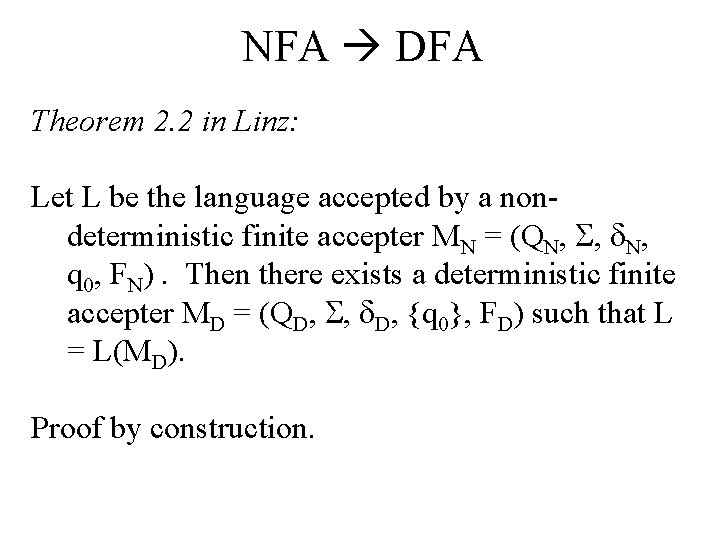 NFA DFA Theorem 2. 2 in Linz: Let L be the language accepted by