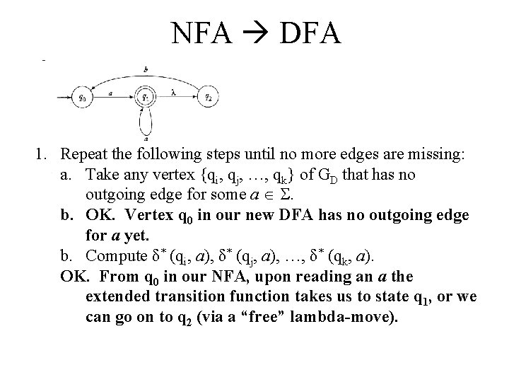 NFA DFA 1. Repeat the following steps until no more edges are missing: a.