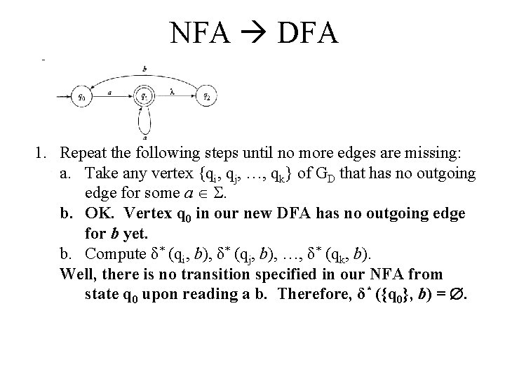 NFA DFA 1. Repeat the following steps until no more edges are missing: a.