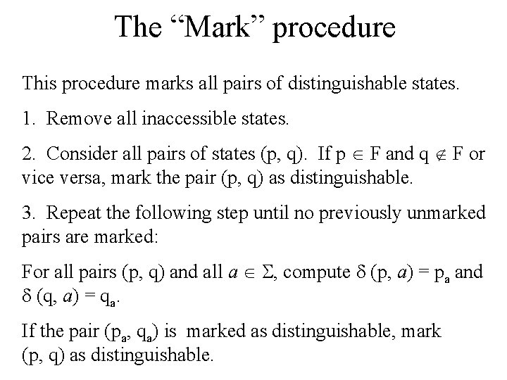 The “Mark” procedure This procedure marks all pairs of distinguishable states. 1. Remove all