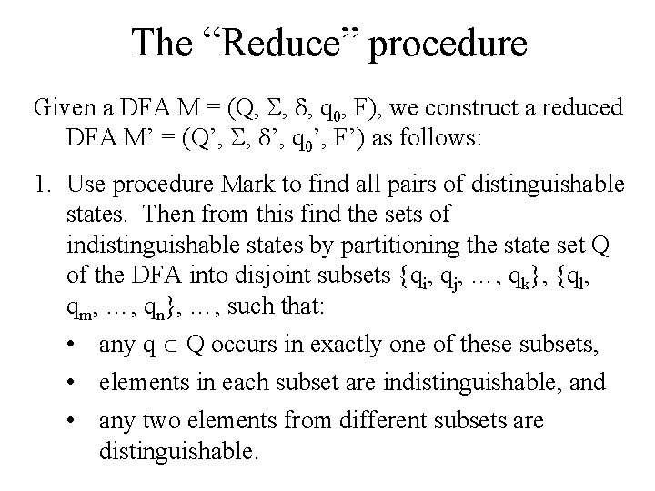 The “Reduce” procedure Given a DFA M = (Q, , , q 0, F),