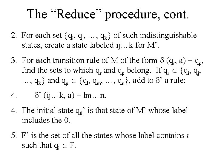 The “Reduce” procedure, cont. 2. For each set {qi, qj, …, qk} of such