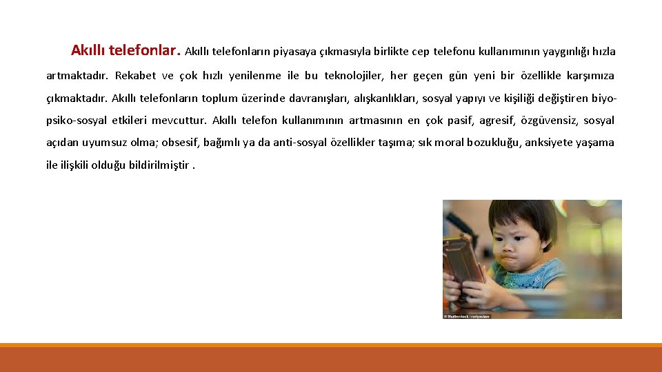 Akıllı telefonların piyasaya çıkmasıyla birlikte cep telefonu kullanımının yaygınlığı hızla artmaktadır. Rekabet ve çok