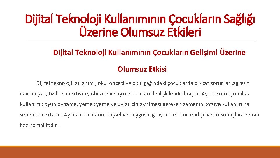 Dijital Teknoloji Kullanımının Çocukların Sağlığı Üzerine Olumsuz Etkileri Dijital Teknoloji Kullanımının Çocukların Gelişimi Üzerine