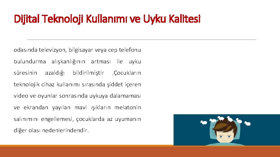 Dijital Teknoloji Kullanımı ve Uyku Kalitesi odasında televizyon, bilgisayar veya cep telefonu bulundurma alışkanlığının