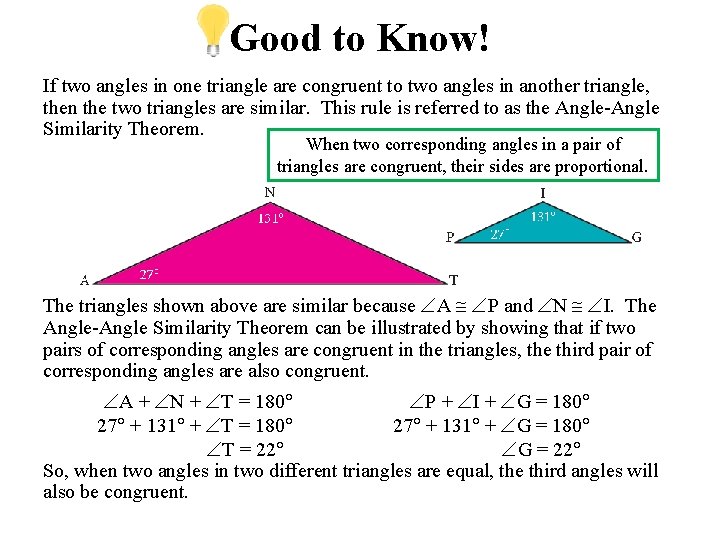 Good to Know! If two angles in one triangle are congruent to two angles
