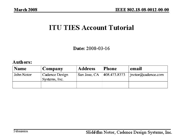 IEEE 802. 18 -08 -0012 -00 -00 March 2008 ITU TIES Account Tutorial Date: