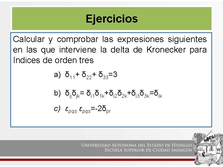 Ejercicios Calcular y comprobar las expresiones siguientes en las que interviene la delta de