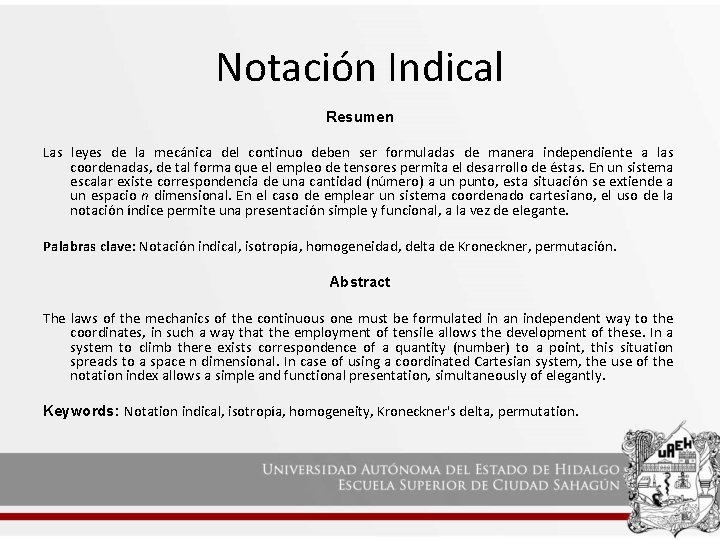 Notación Indical Resumen Las leyes de la mecánica del continuo deben ser formuladas de