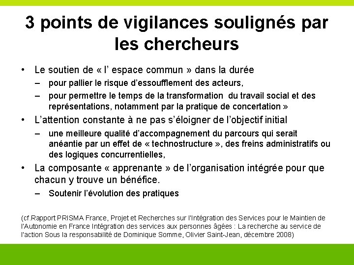 3 points de vigilances soulignés par les chercheurs • Le soutien de « l’ 3 points de vigilances soulignés par les chercheurs • Le soutien de « l’