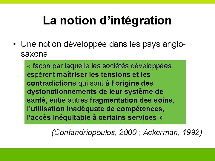 La notion d’intégration • Une notion développée dans les pays anglosaxons « façon par La notion d’intégration • Une notion développée dans les pays anglosaxons « façon par