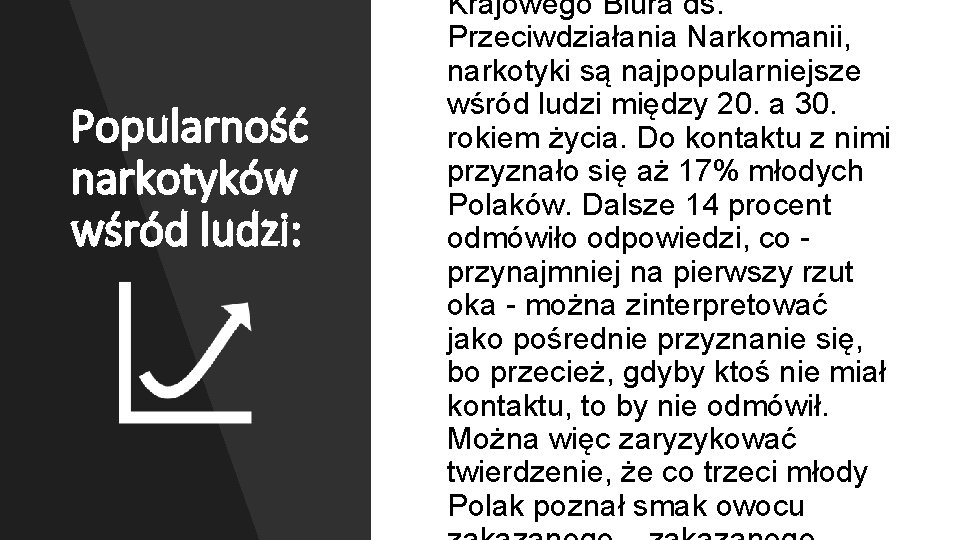 Popularność narkotyków wśród ludzi: Krajowego Biura ds. Przeciwdziałania Narkomanii, narkotyki są najpopularniejsze wśród ludzi