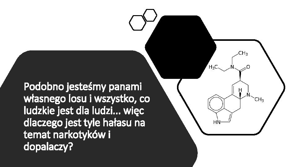 Podobno jesteśmy panami własnego losu i wszystko, co ludzkie jest dla ludzi. . .