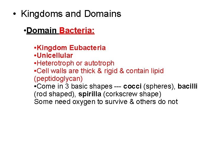 • Kingdoms and Domains • Domain Bacteria: • Kingdom Eubacteria • Unicellular • • Kingdoms and Domains • Domain Bacteria: • Kingdom Eubacteria • Unicellular •