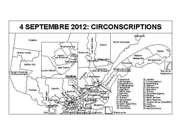 4 SEPTEMBRE 2012: CIRCONSCRIPTIONS Ungava Charlesbourg Abitibi-Ouest Vanier. Les-Rivières Jean. Lesage Roberval Lac-Saint-Jean Duplessis