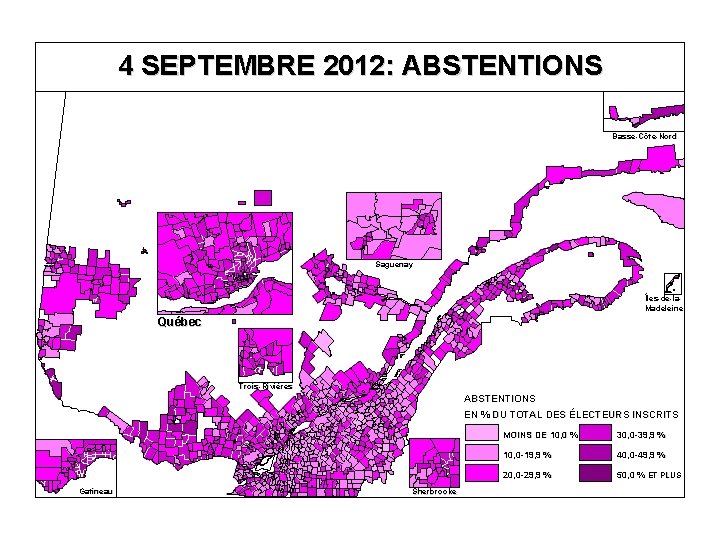 4 SEPTEMBRE 2012: ABSTENTIONS Basse-Côte-Nord Saguenay Îles-de-la. Madeleine Québec Trois-Rivières ABSTENTIONS EN % DU