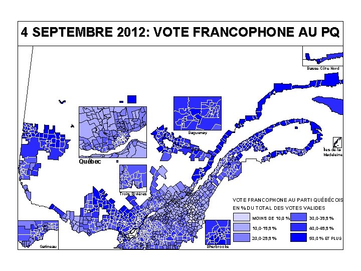 4 SEPTEMBRE 2012: VOTE FRANCOPHONE AU PQ Basse-Côte-Nord Saguenay Îles-de-la. Madeleine Québec Trois-Rivières VOTE