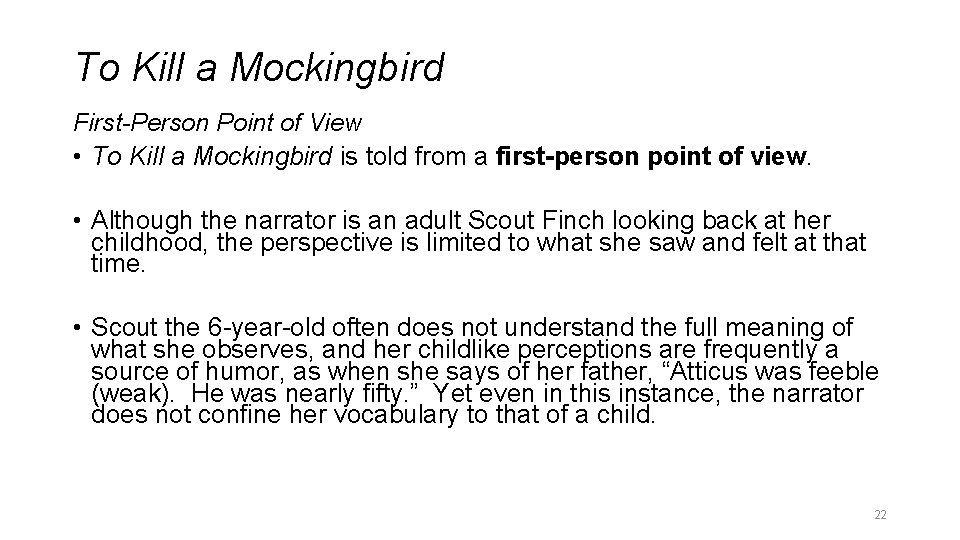 To Kill a Mockingbird First-Person Point of View • To Kill a Mockingbird is