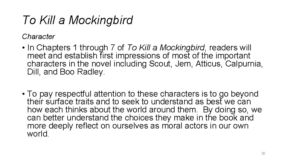 To Kill a Mockingbird Character • In Chapters 1 through 7 of To Kill