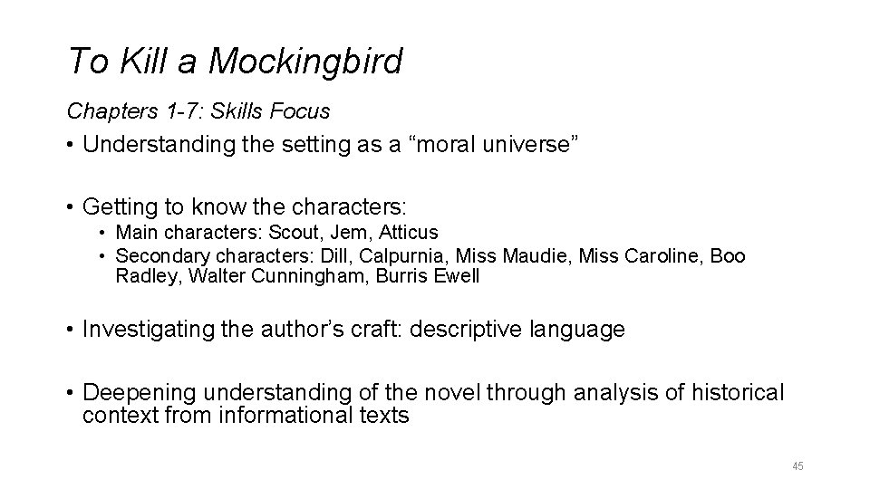 To Kill a Mockingbird Chapters 1 -7: Skills Focus • Understanding the setting as